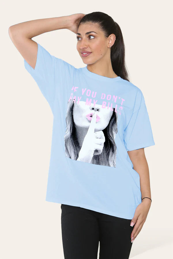 Oversized "If You Don't Pay My Bills" Printed Short Sleeve T-Shirt