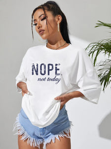 Oversized “Nope Not Today” Print Short Sleeves T-Shirt