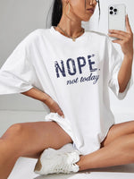 Load image into Gallery viewer, Oversized “Nope Not Today” Print Short Sleeves T-Shirt
