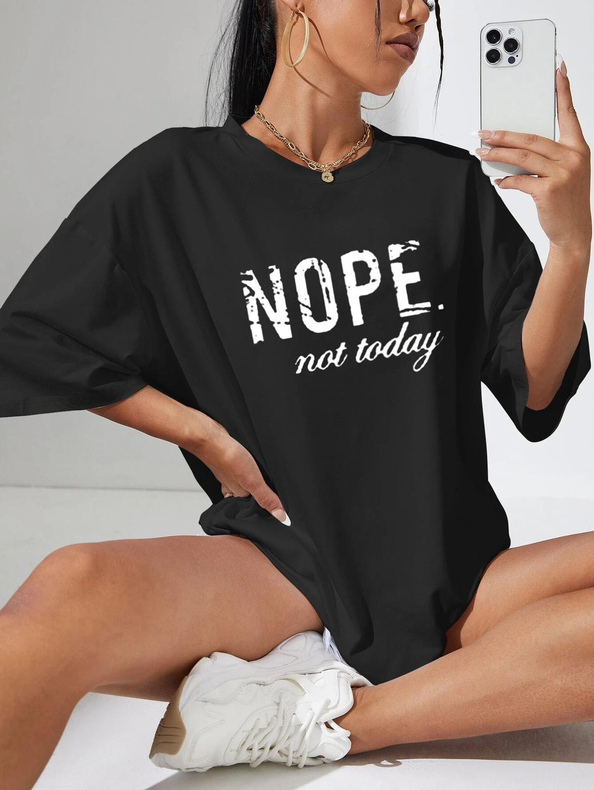 Oversized “Nope Not Today” Print Short Sleeves T-Shirt