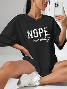 Oversized “Nope Not Today” Print Short Sleeves T-Shirt